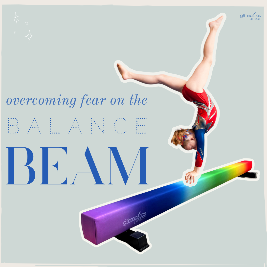 Overcoming fear on the Balance Beam